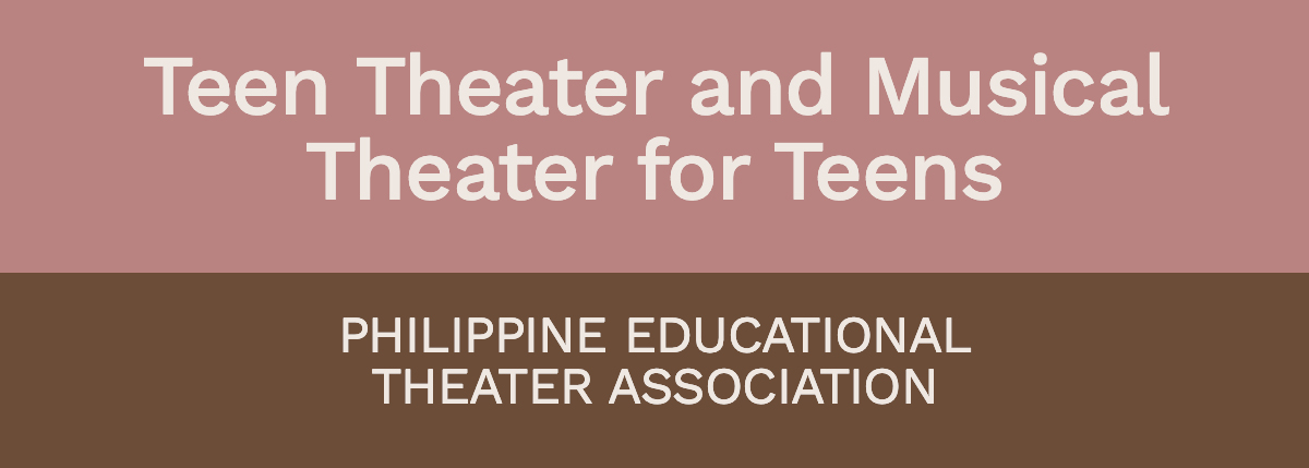 Teen Theater and Musical Theater for Teens Philippine Educational Theater Association