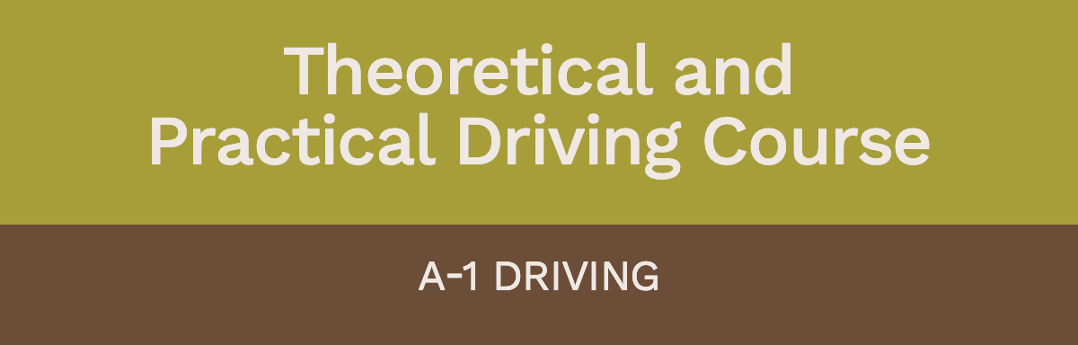 Theoretical and Practical Driving Course A-1 Driving