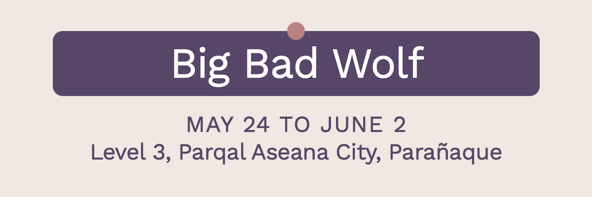 Big Bad Wolf May 24 to June 2 Level 3, Parqal Aseana City, Parañaque