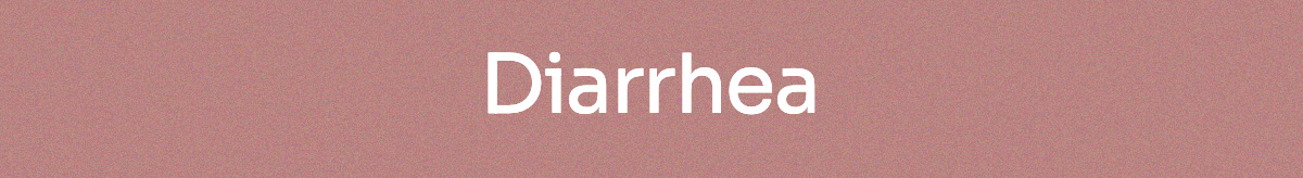 Diarrhea