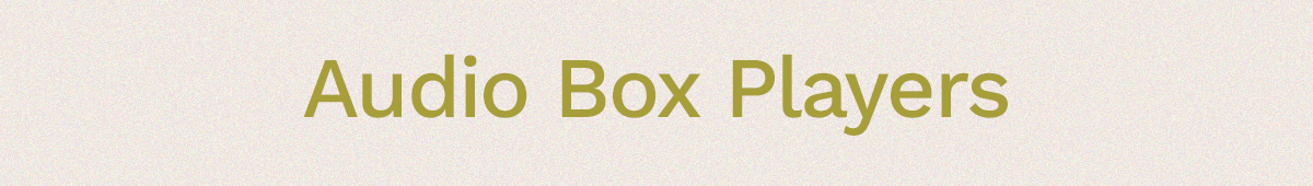 Audio Box Players