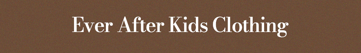 Ever After Kids Clothing