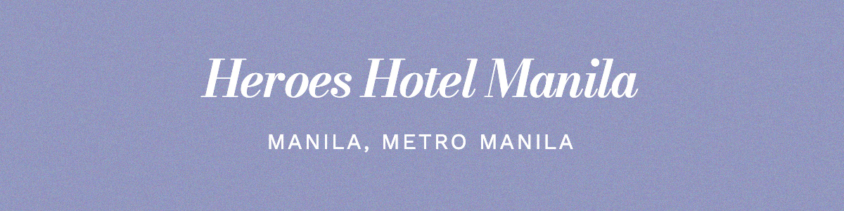 Heroes Hotel Manila Manila, Metro Manila