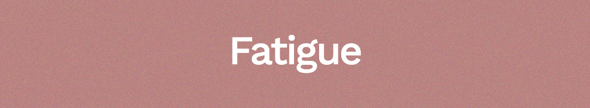 Fatigue
