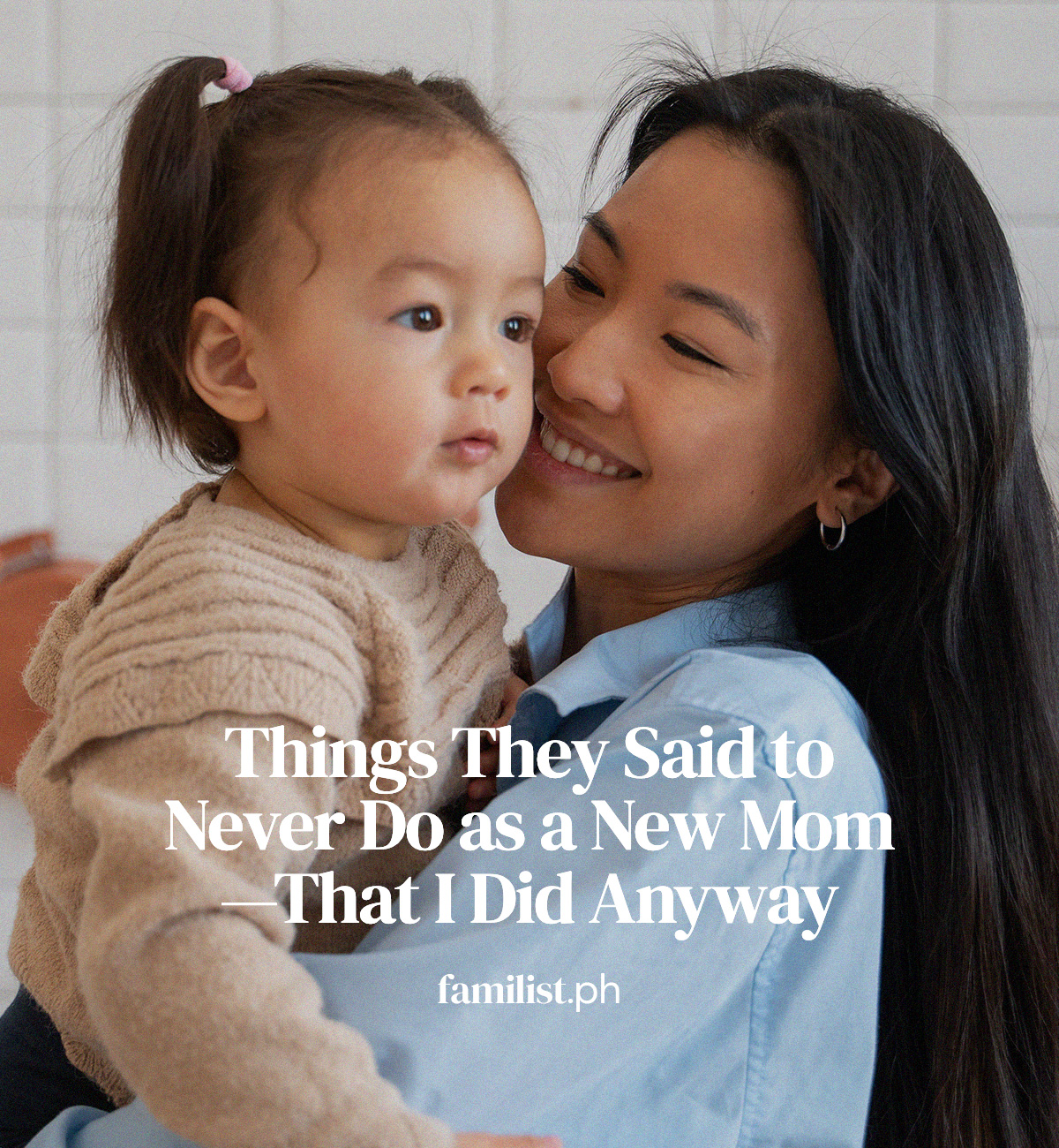 Things They Said to Never Do as a New Mom—That I Did Anyway