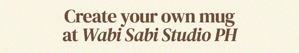 Create your own mug at Wabi Sabi Studio PH