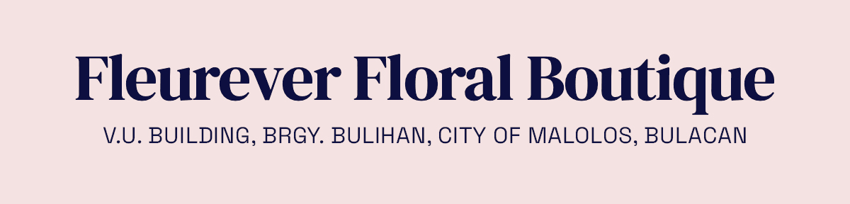 Fleurever Floral Boutique Unit A, 2nd floor, V.U. Building, Barangay Bulihan, City of Malolos, Bulacan
