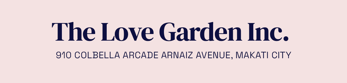 The Love Garden, Inc. 910 Colbella Arcade Arnaiz Avenue, Makati City