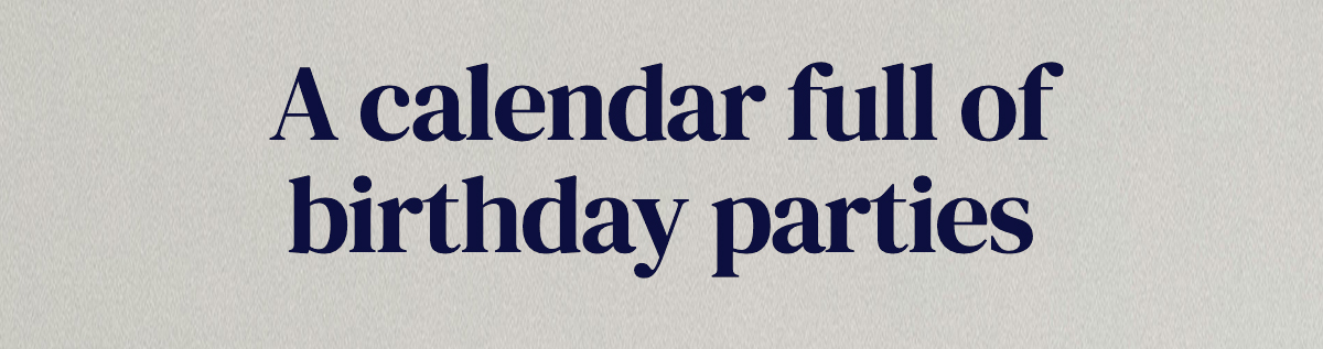 A calendar full of birthday parties