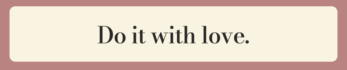Do it with love