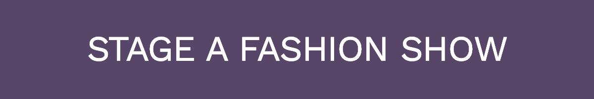 Stage a Fashion Show