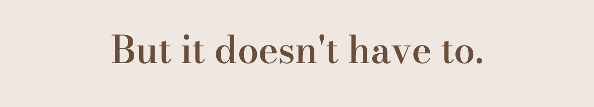 But it doesn't have to.