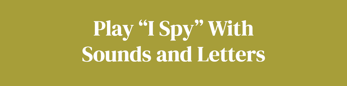 <strong>Play “I Spy” With Sounds and Letters</strong>