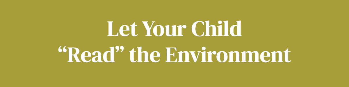 <strong>Let Your Child “Read” the Environment</strong>