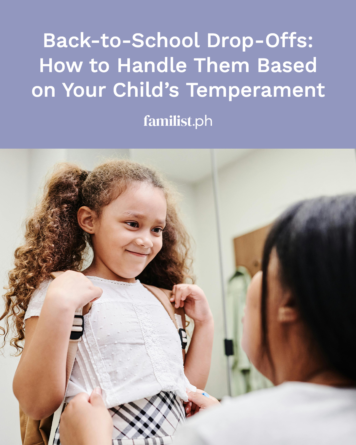 Back-to-School Drop-Offs: How to Handle Them Based on Your Child’s Temperament