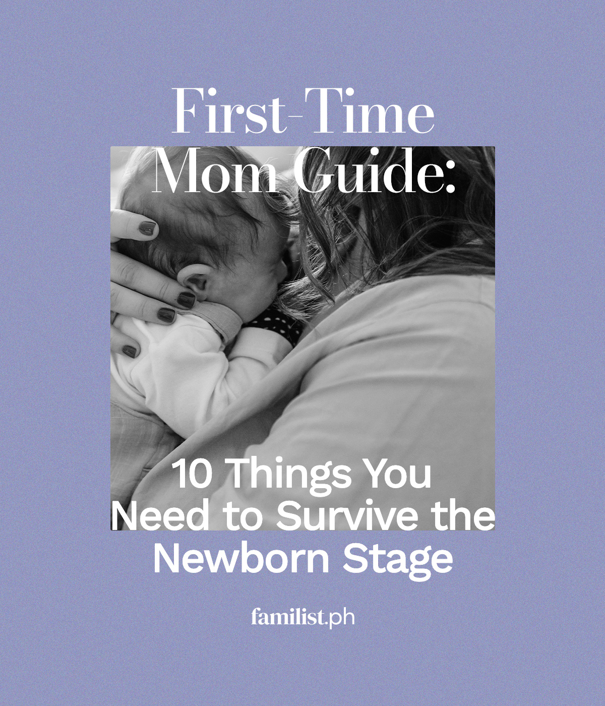 First-Time Mom Guide: 10 Things You Need to Survive the Newborn Stage