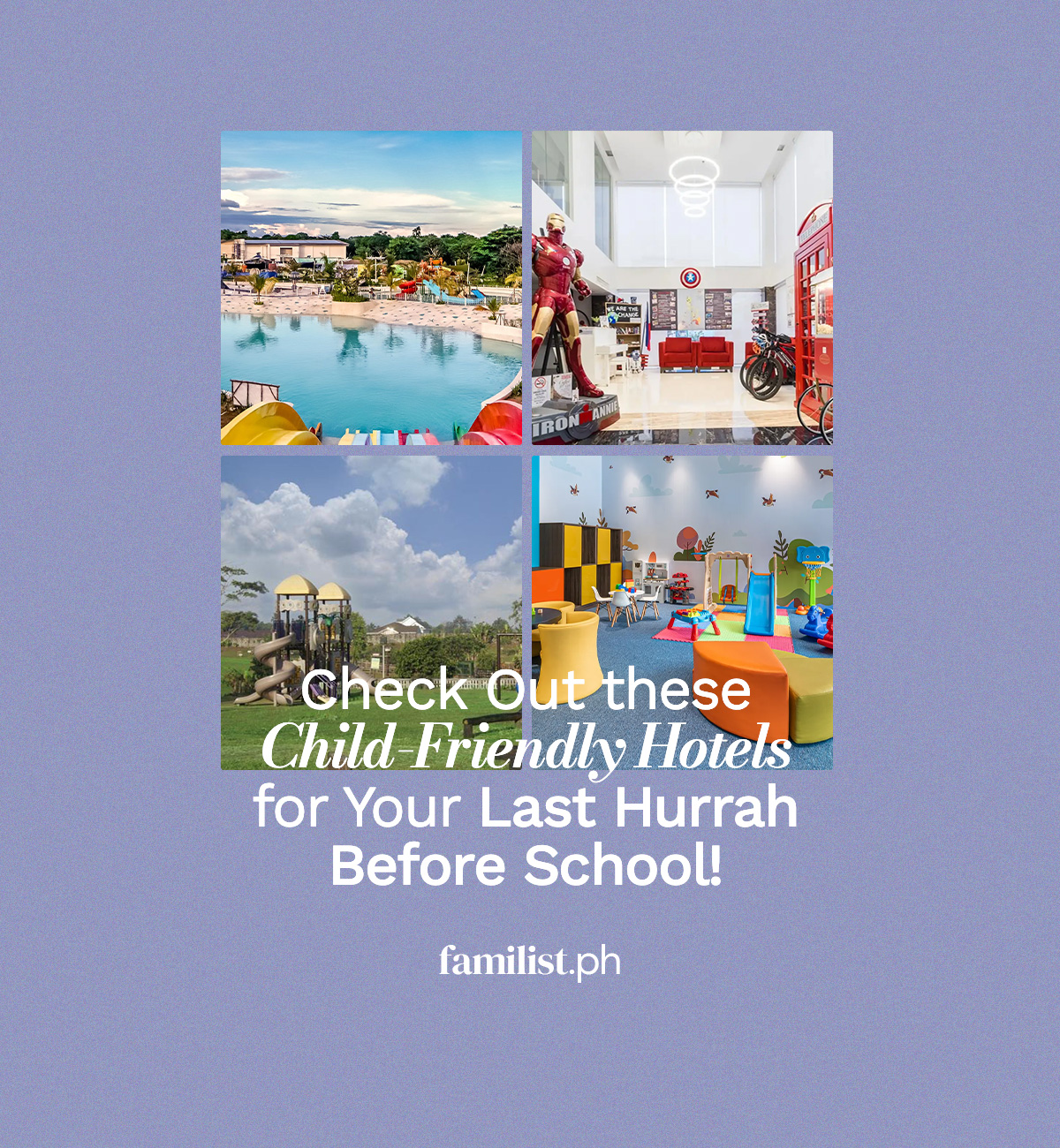 Check Out these Child-Friendly Hotels for Your Last Hurrah Before School!