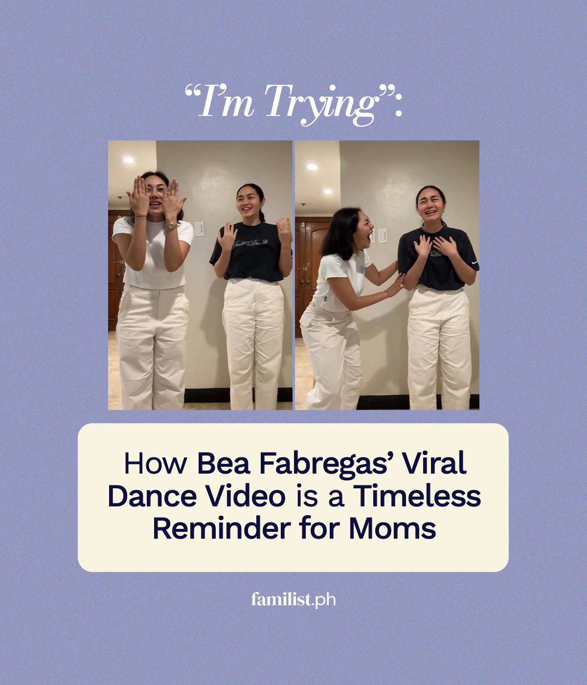“I’m Trying”: How Bea Fabregas’ Viral Dance Video is a Timeless Reminder for Moms