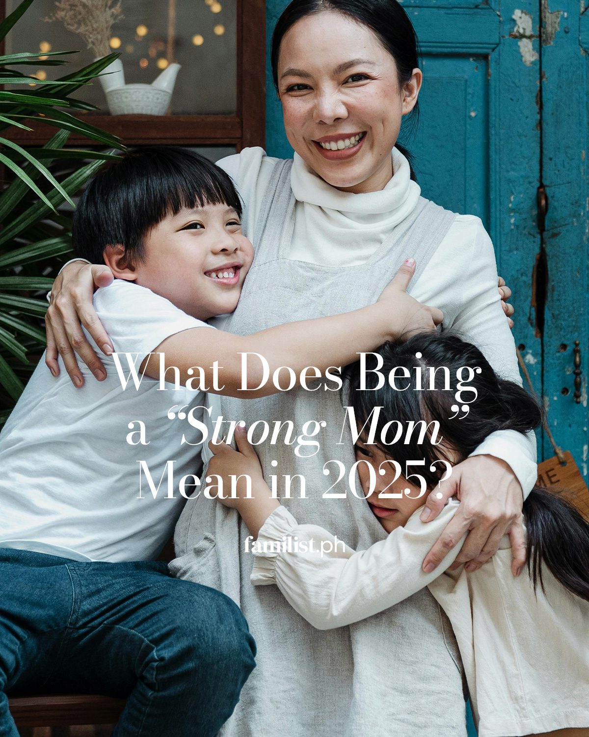 What Does Being a "Strong Mom" Mean in 2025?