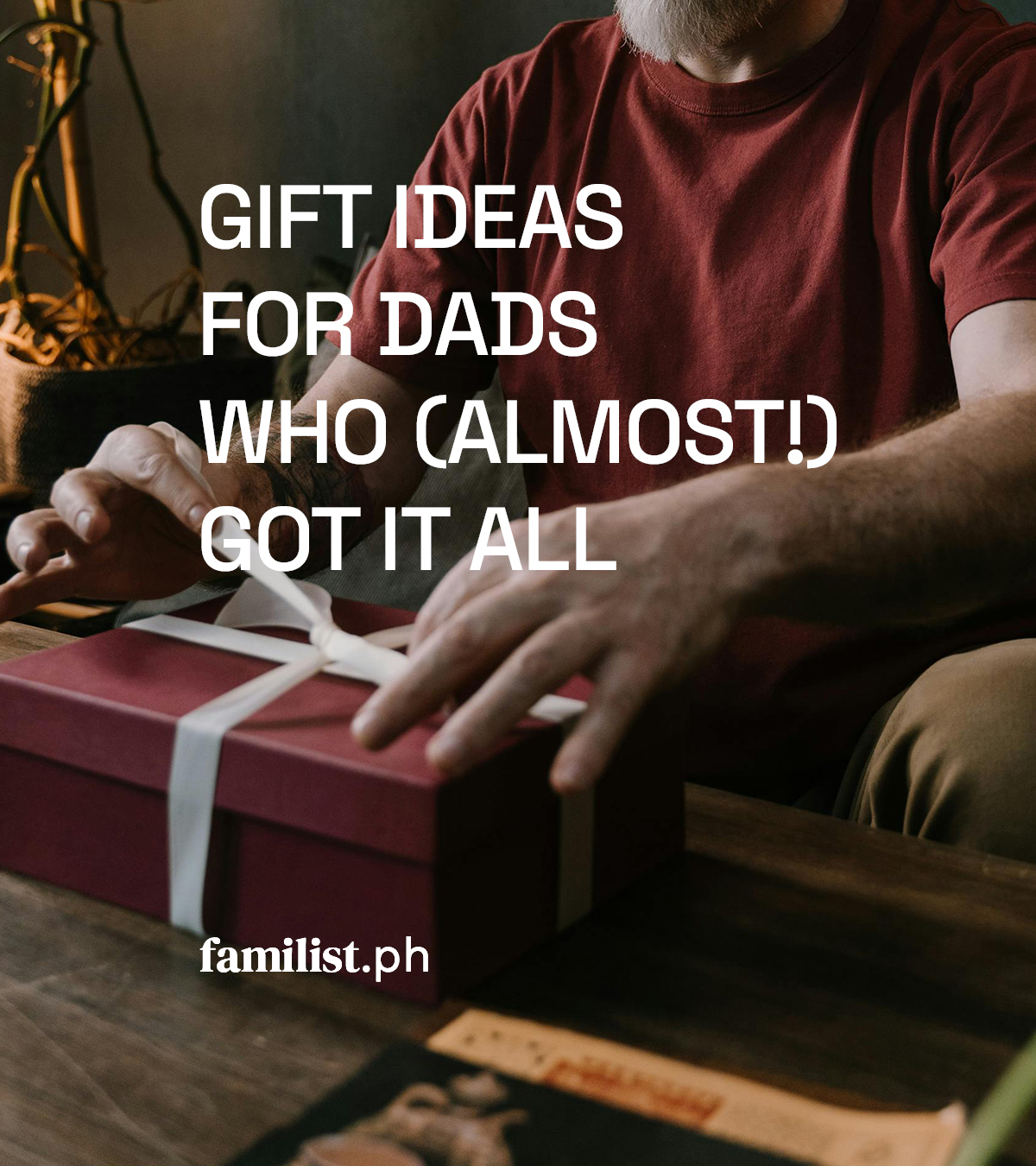 Gift Ideas for Dads Who (Almost!) Got It All